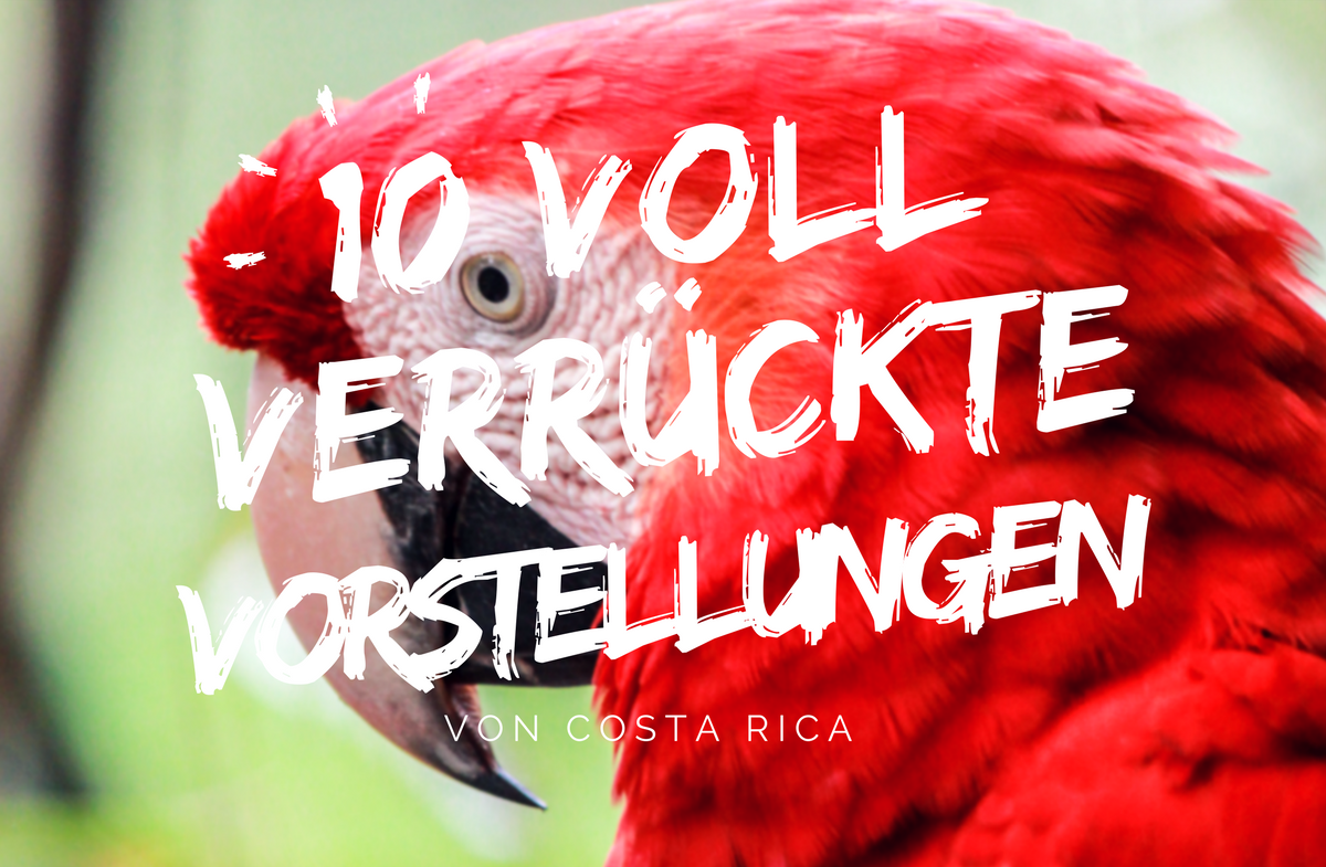 Zehn falsche Vorstellungen von Costa Rica