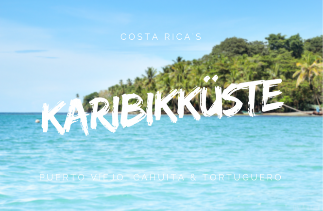 Costa Ricas Karibikkueste - Puerto Viejo, Cahuita, Tortuguero