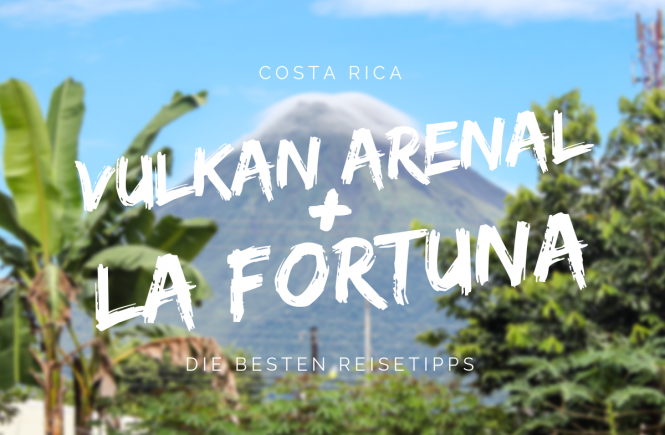 La Fortuna Reisetipps